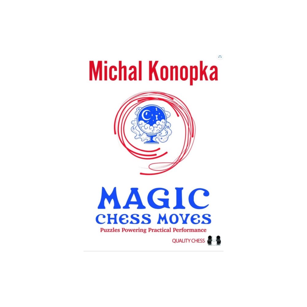 Quality Chess UK LLP Magic Chess Moves (inbunden, eng)