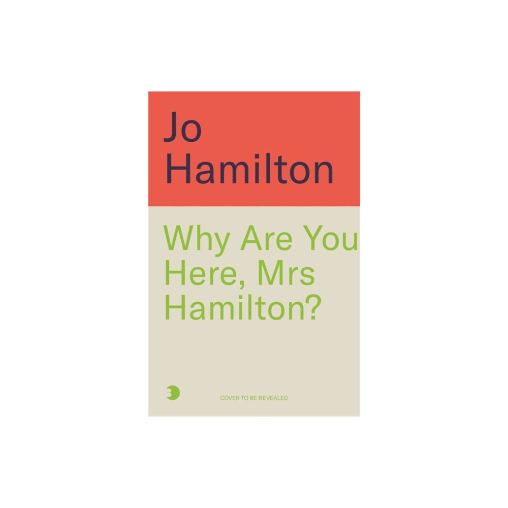 Bonnier Books Ltd Why Are You Here, Mrs Hamilton? (inbunden, eng)
