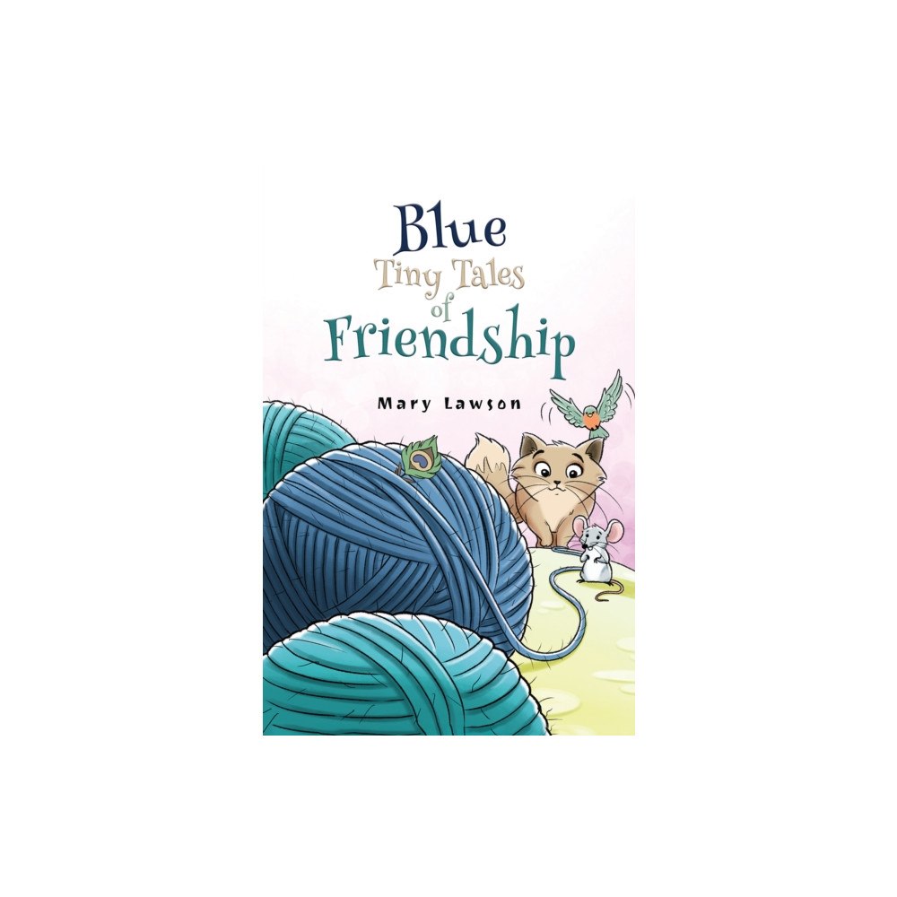 Austin Macauley Publishers Blue: Tiny Tales of Friendship (inbunden, eng)
