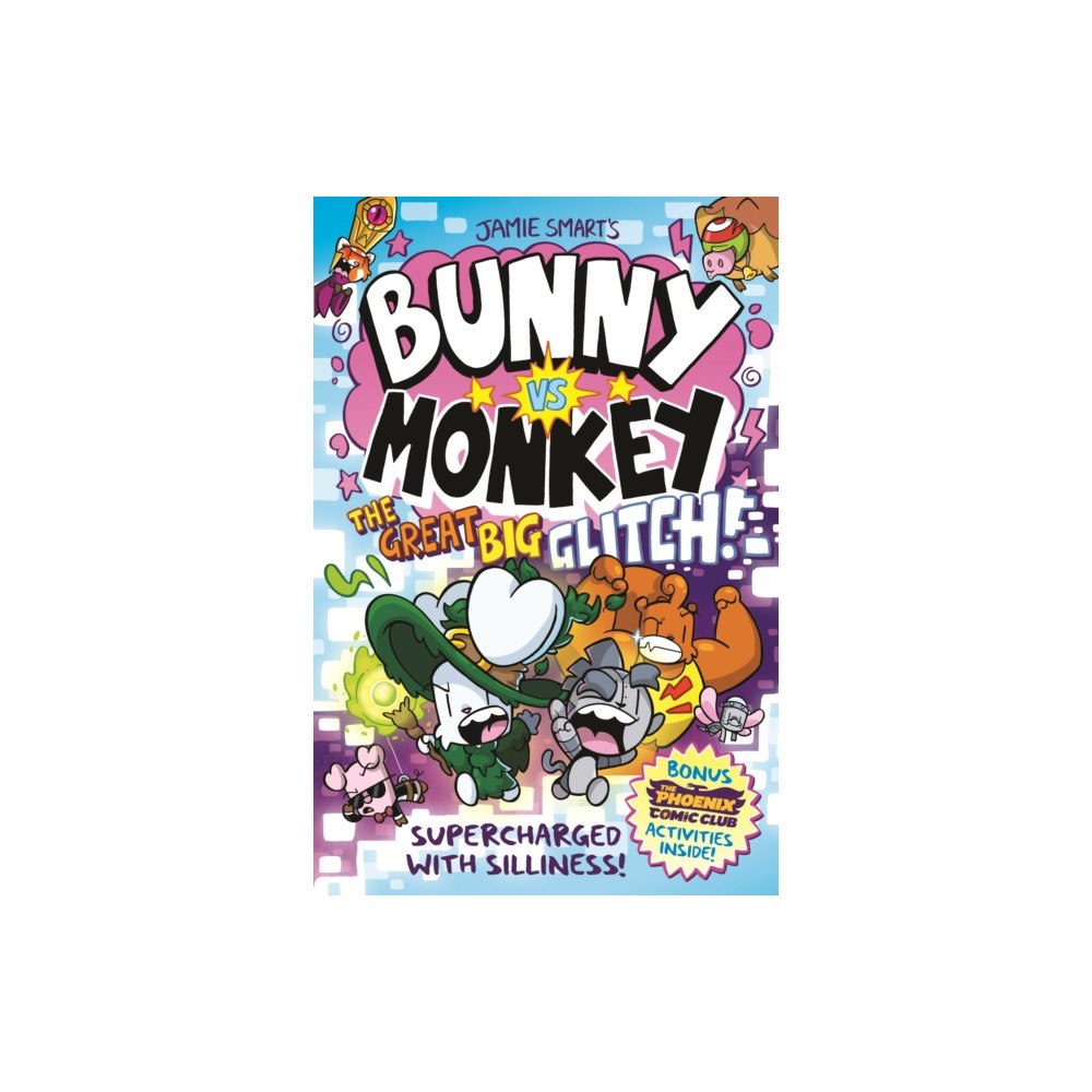 David Fickling Books Bunny vs Monkey: The Great Big Glitch (a Phoenix Comic Book): the instant number one bestselling book from Jamie Smart,...