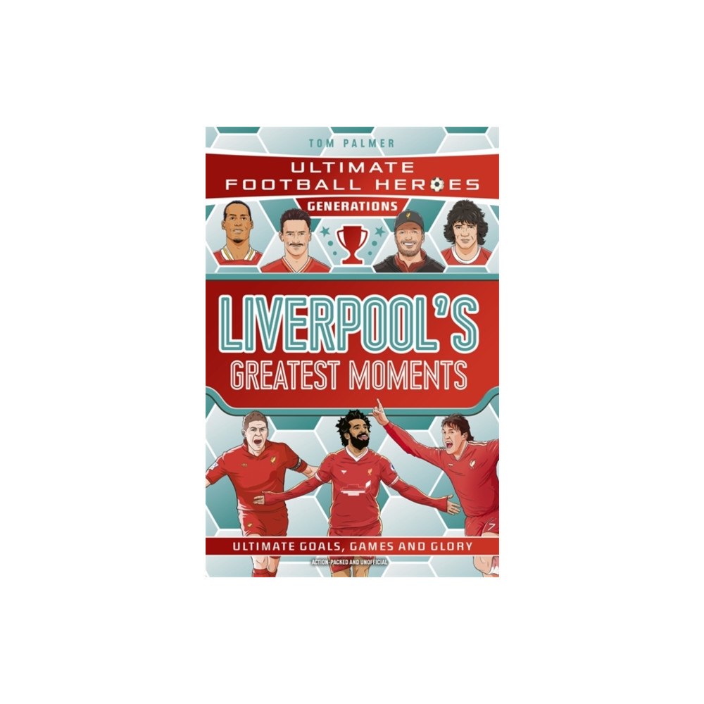 John Blake Publishing Ltd Ultimate Football Heroes Generations: Liverpool's Greatest Moments (häftad, eng)
