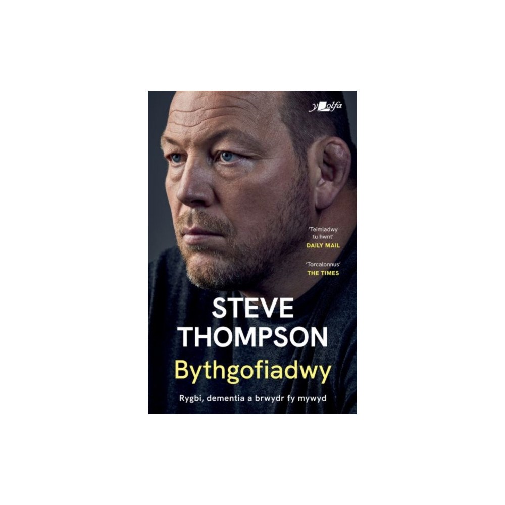 Y Lolfa Darllen yn Well: Bythgofiadwy - Rygbi, dementia a brwydr fy mywyd - Hunangofiant Steve Thompson (häftad, wel)