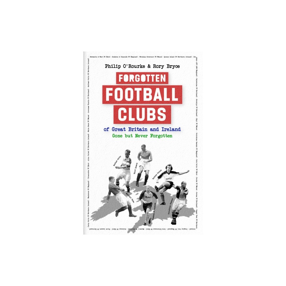 Pitch Publishing Ltd Forgotten Football Clubs of Great Britain and Ireland (inbunden, eng)