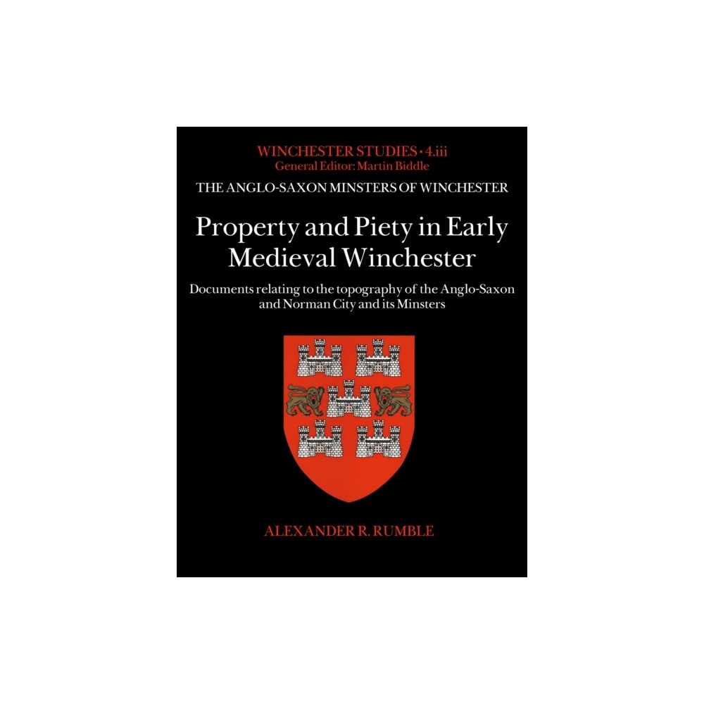 Archaeopress Property and Piety in Early Medieval Winchester (inbunden, eng)