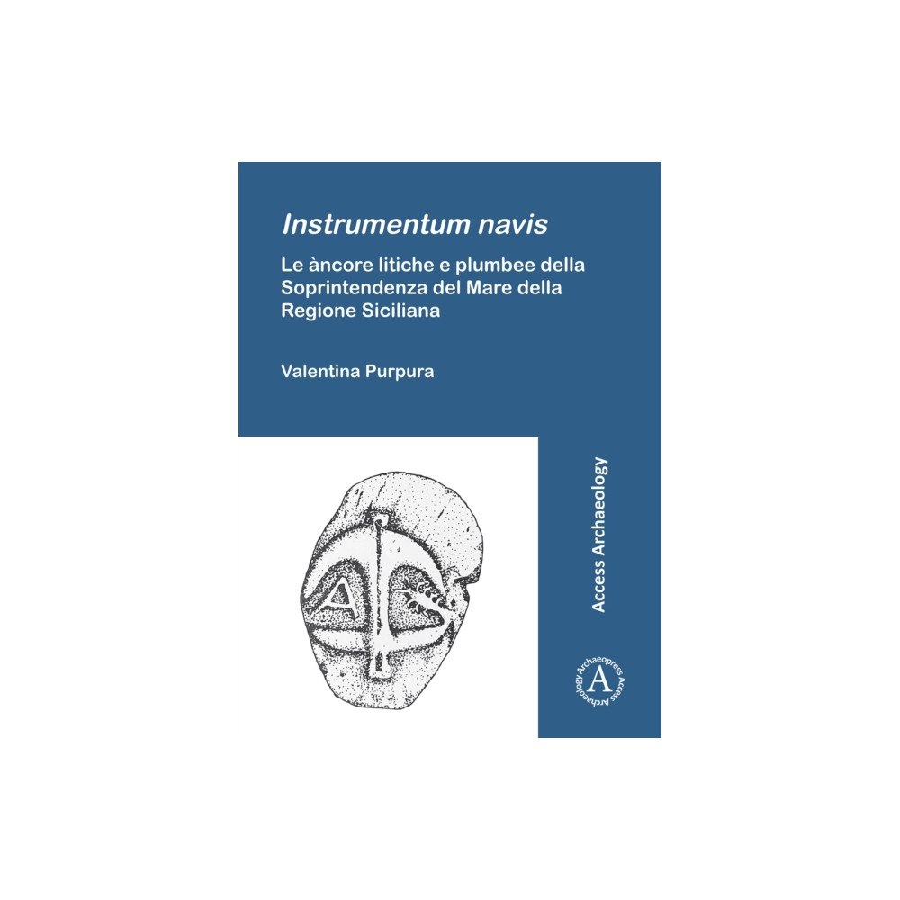 Archaeopress Instrumentum navis. Le ancore litiche e plumbee della Soprintendenza del Mare della Regione Siciliana (häftad, ita)