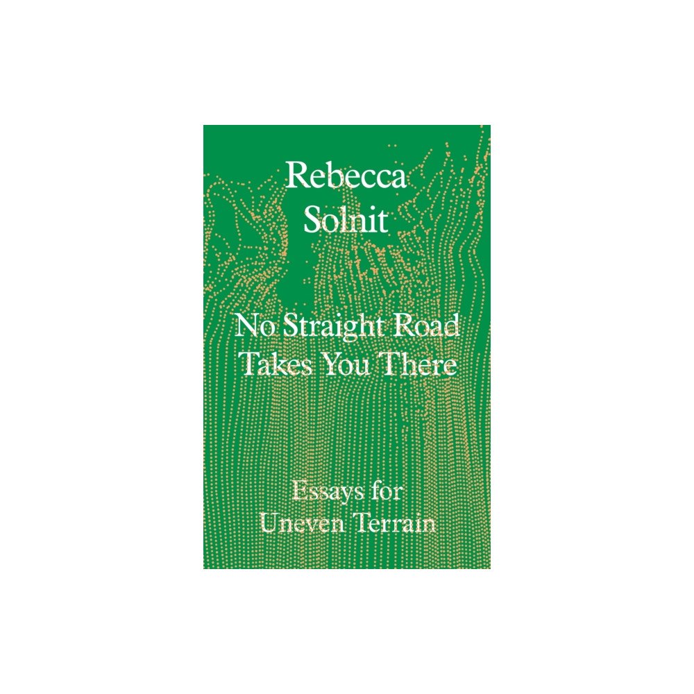 Granta Books No Straight Road Takes You There (inbunden, eng)