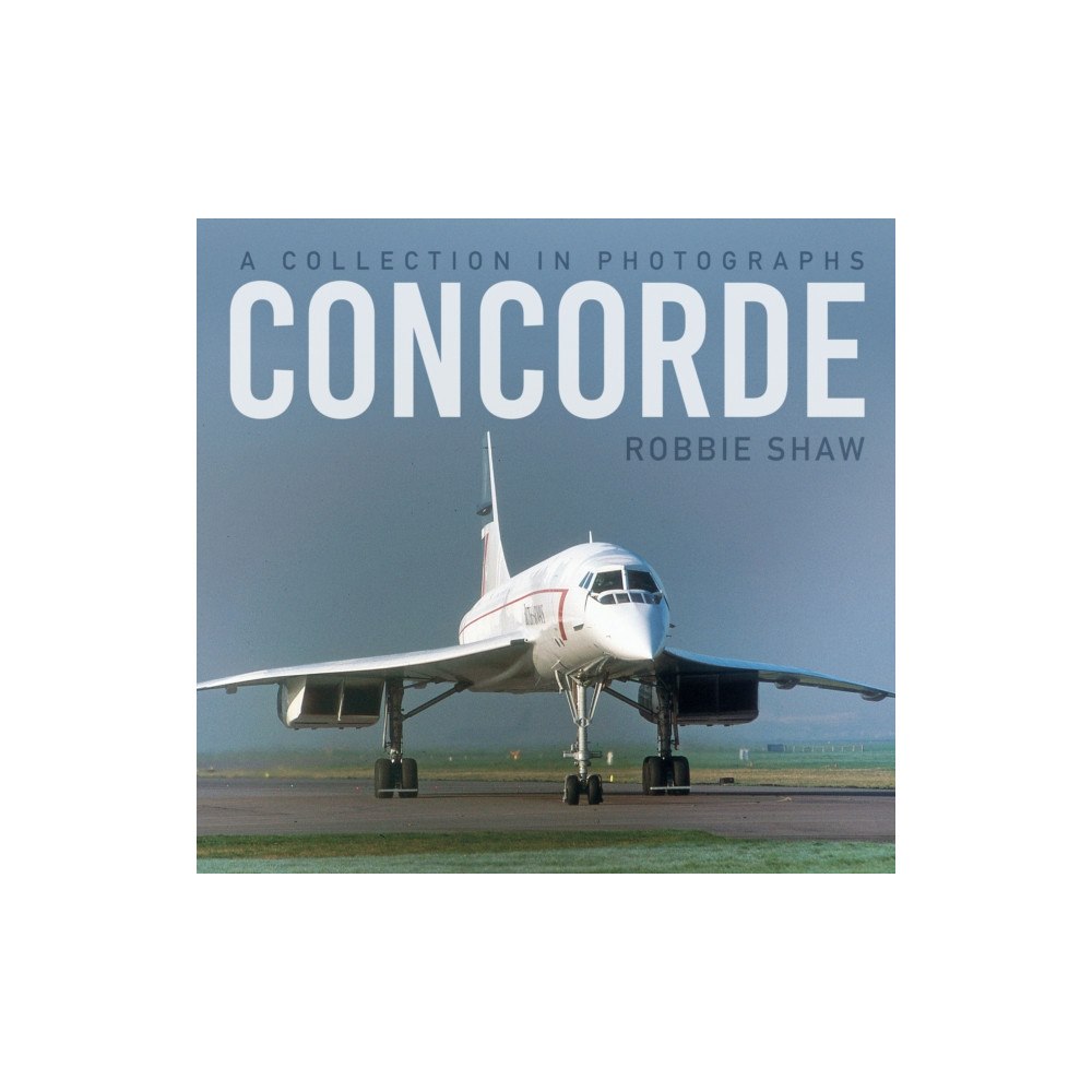 The History Press Ltd Concorde (inbunden, eng)