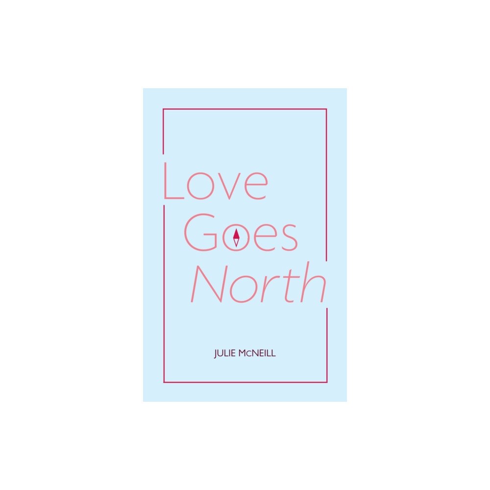 Luath Press Ltd Love Goes North (häftad, eng)