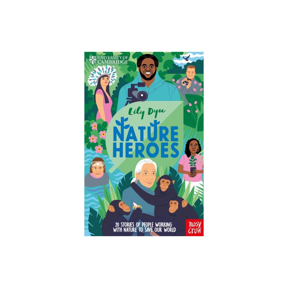 Nosy Crow Ltd University of Cambridge: Nature Heroes (inbunden, eng)