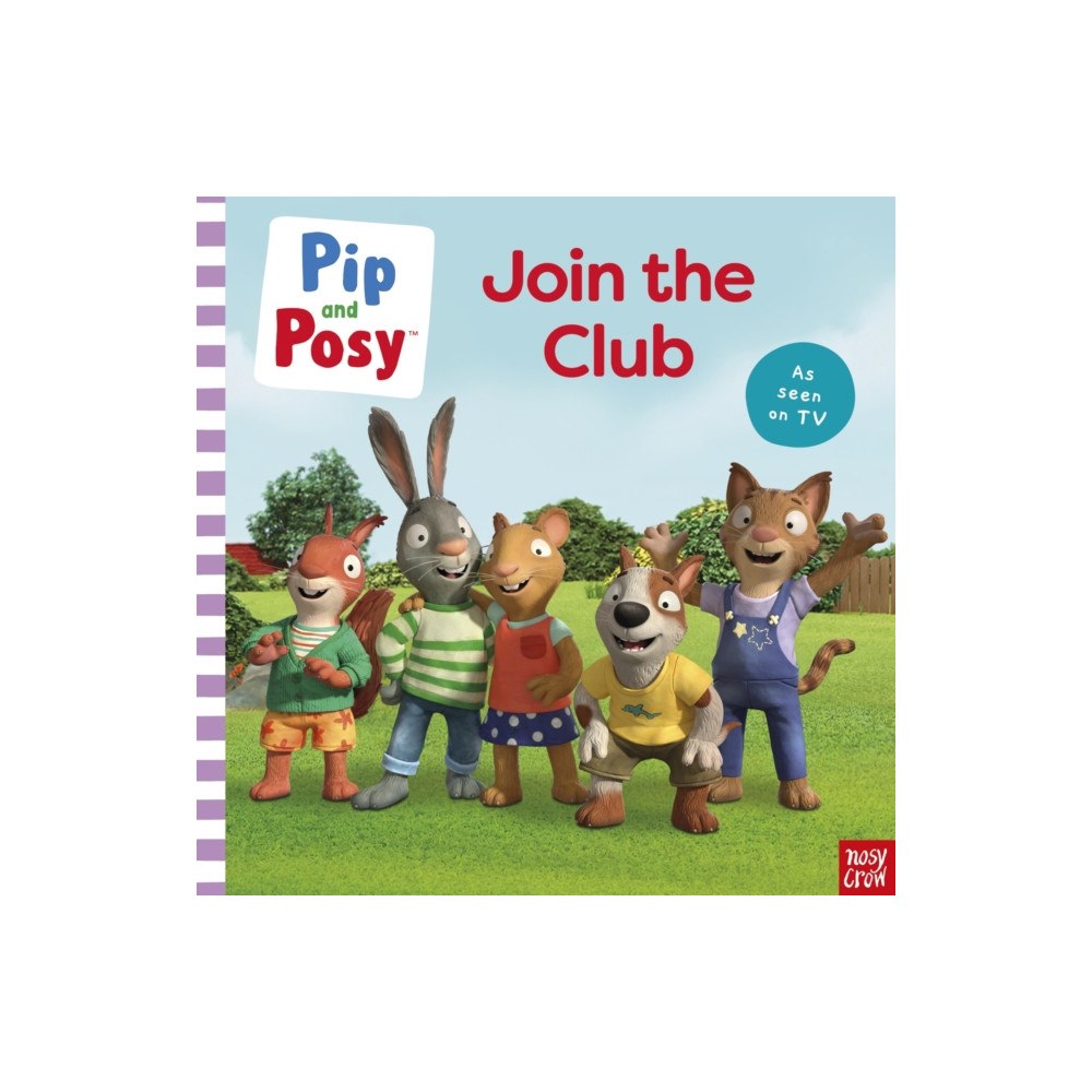 Nosy Crow Ltd Pip and Posy: Join the Club A TV tie-in picture book (häftad, eng)