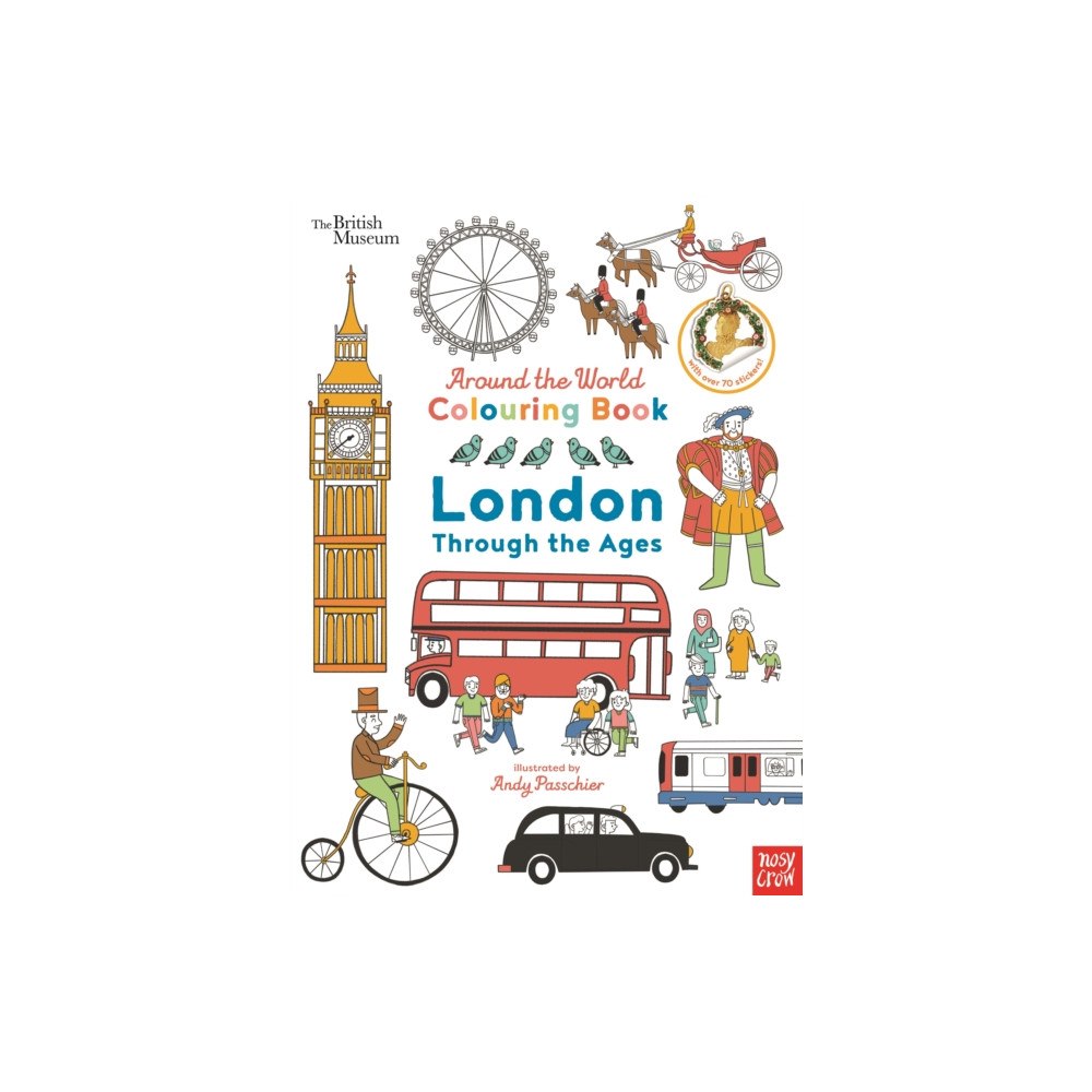 Nosy Crow Ltd British Museum: Around the World Colouring: London Through the Ages (häftad, eng)