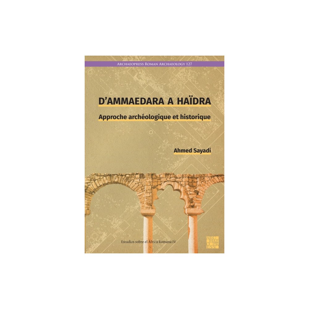 Archaeopress D’Ammaedara a Haidra (inbunden, fre)