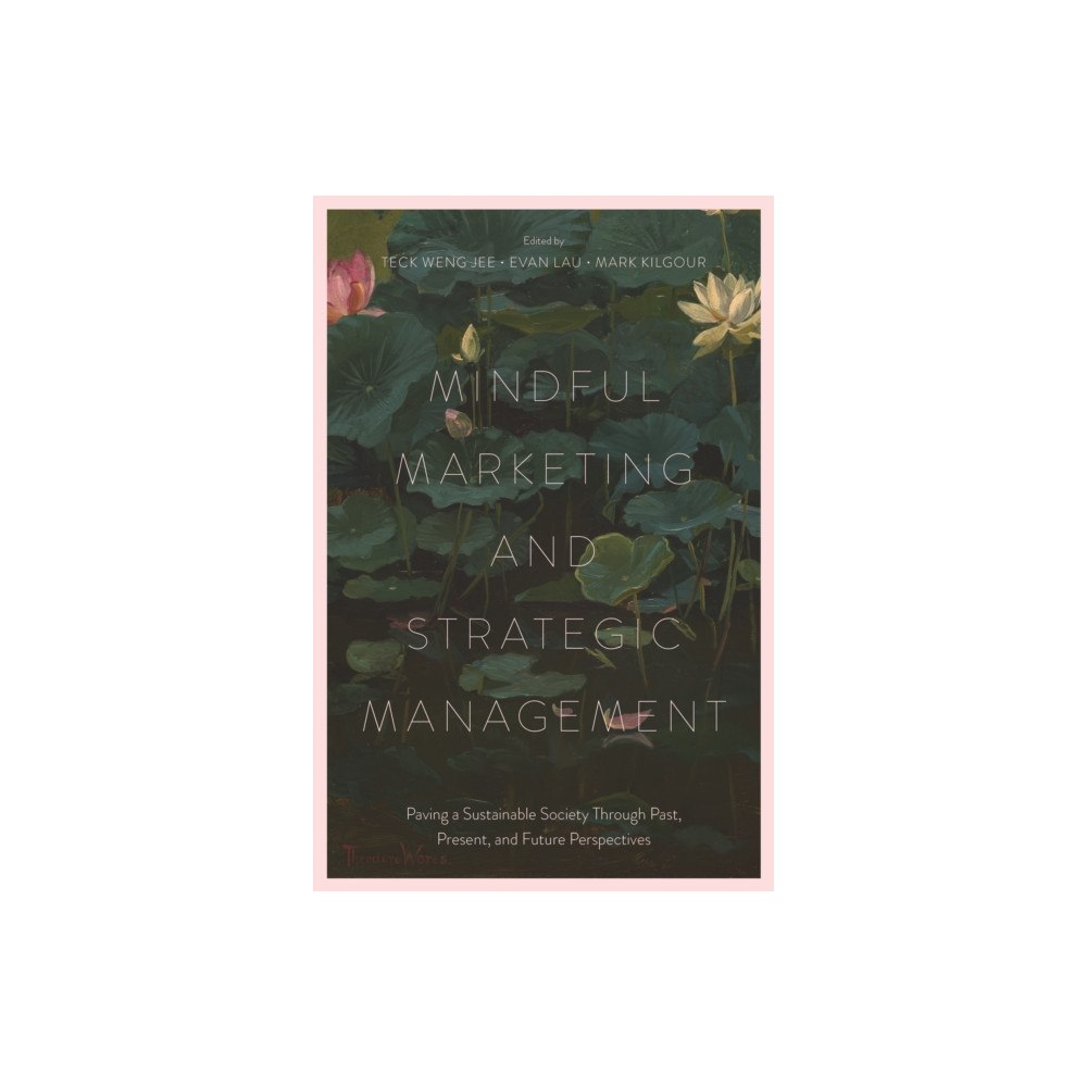 Emerald Publishing Limited Mindful Marketing and Strategic Management (inbunden, eng)