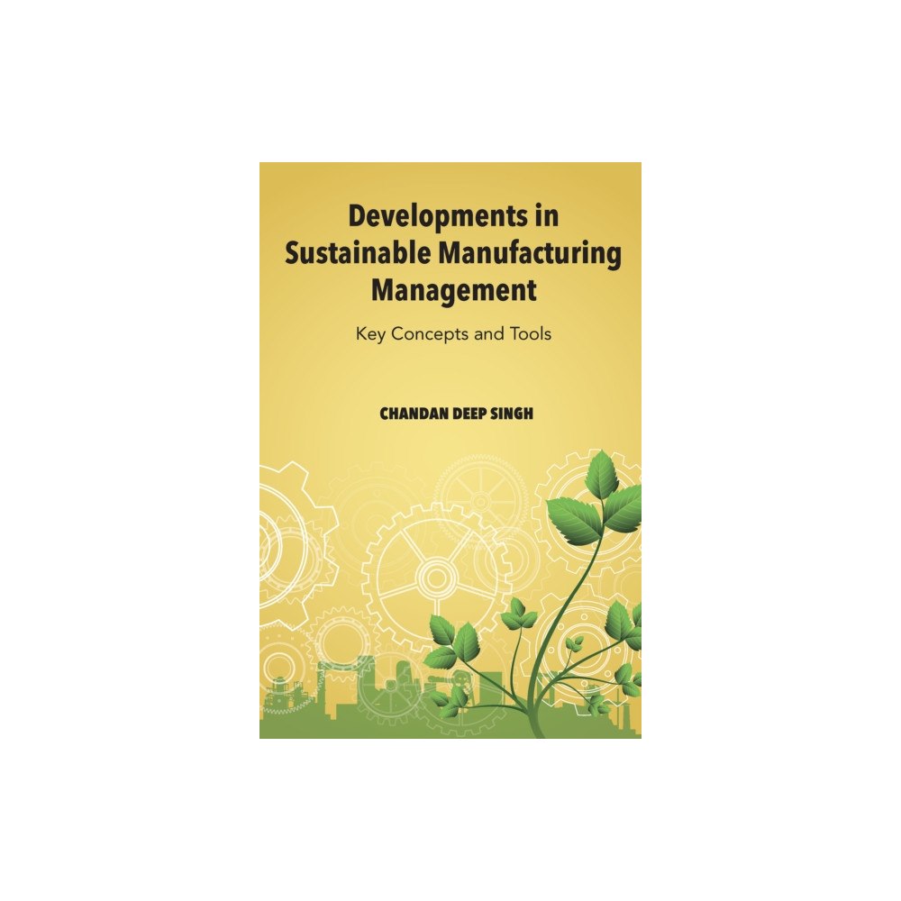 Emerald Publishing Limited Developments in Sustainable Manufacturing Management (inbunden, eng)