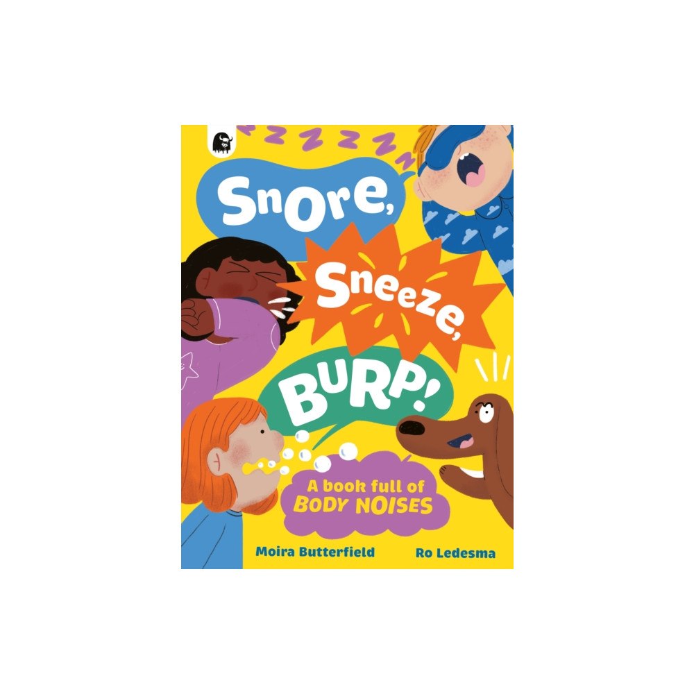 Quarto Publishing Plc Snore, Sneeze, Burp (inbunden, eng)