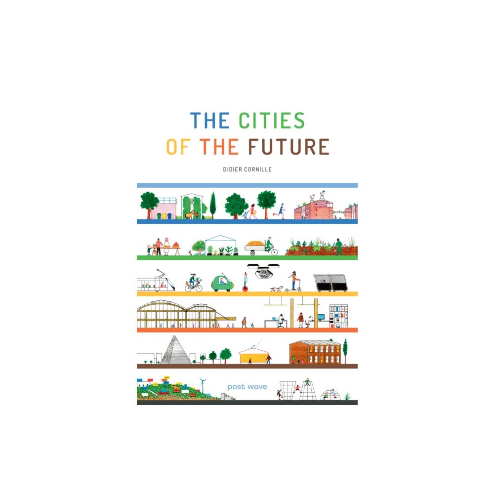 Post Wave Publishing UK Ltd The Cities of the Future (inbunden, eng)