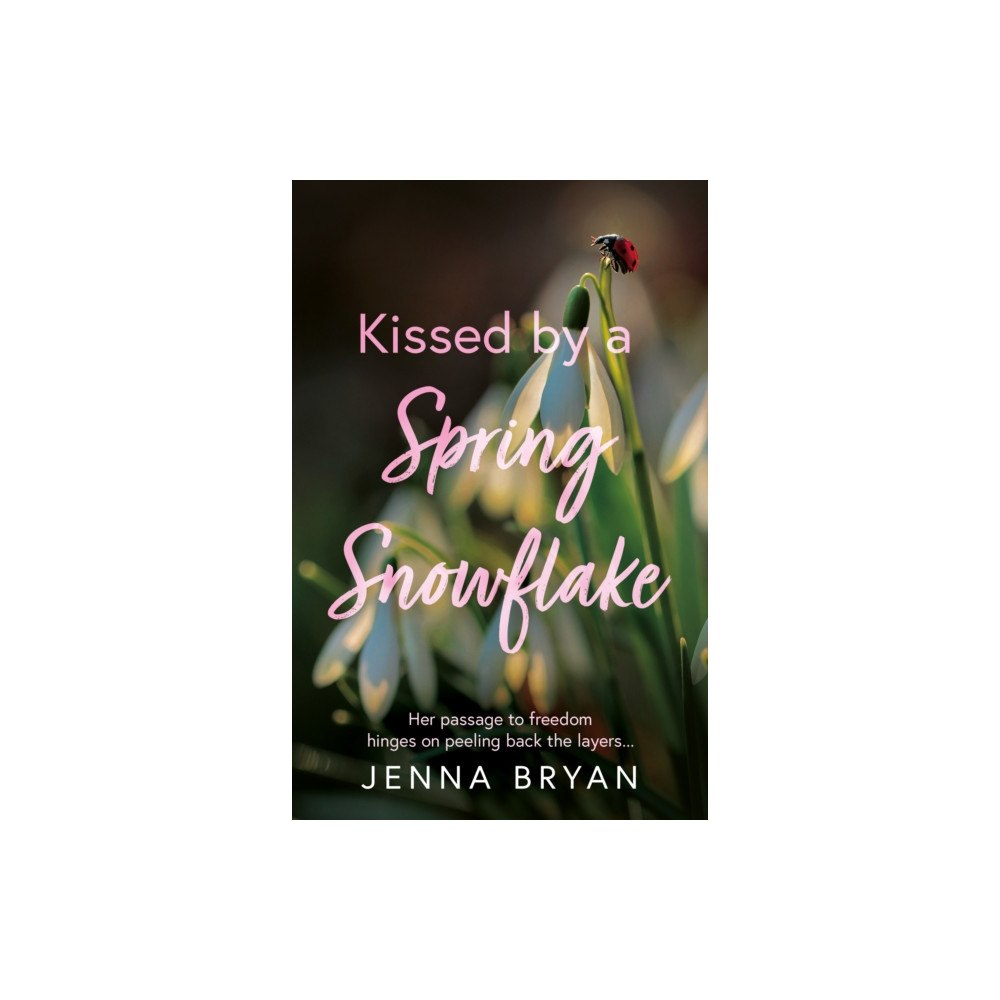 Troubador Publishing Kissed by a Spring Snowflake (häftad, eng)