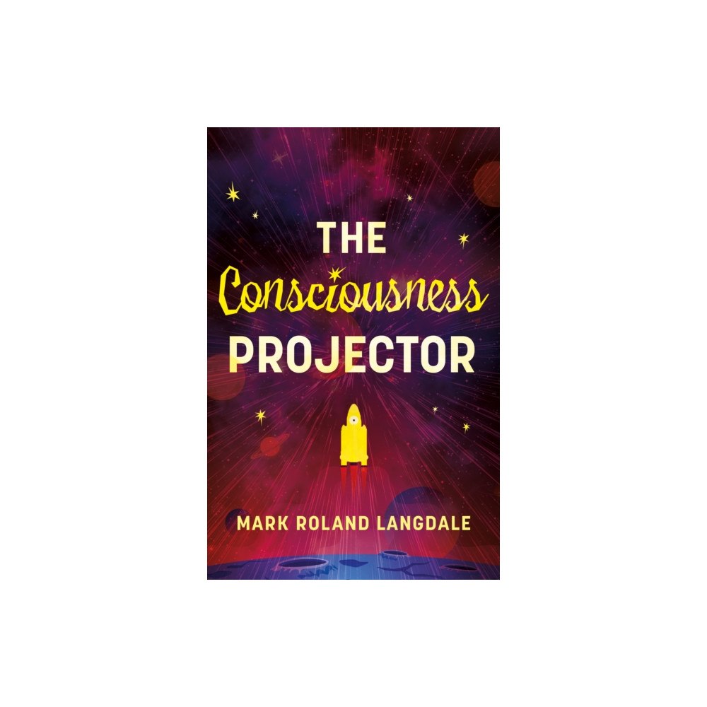 Troubador Publishing The Consciousness Projector (häftad, eng)