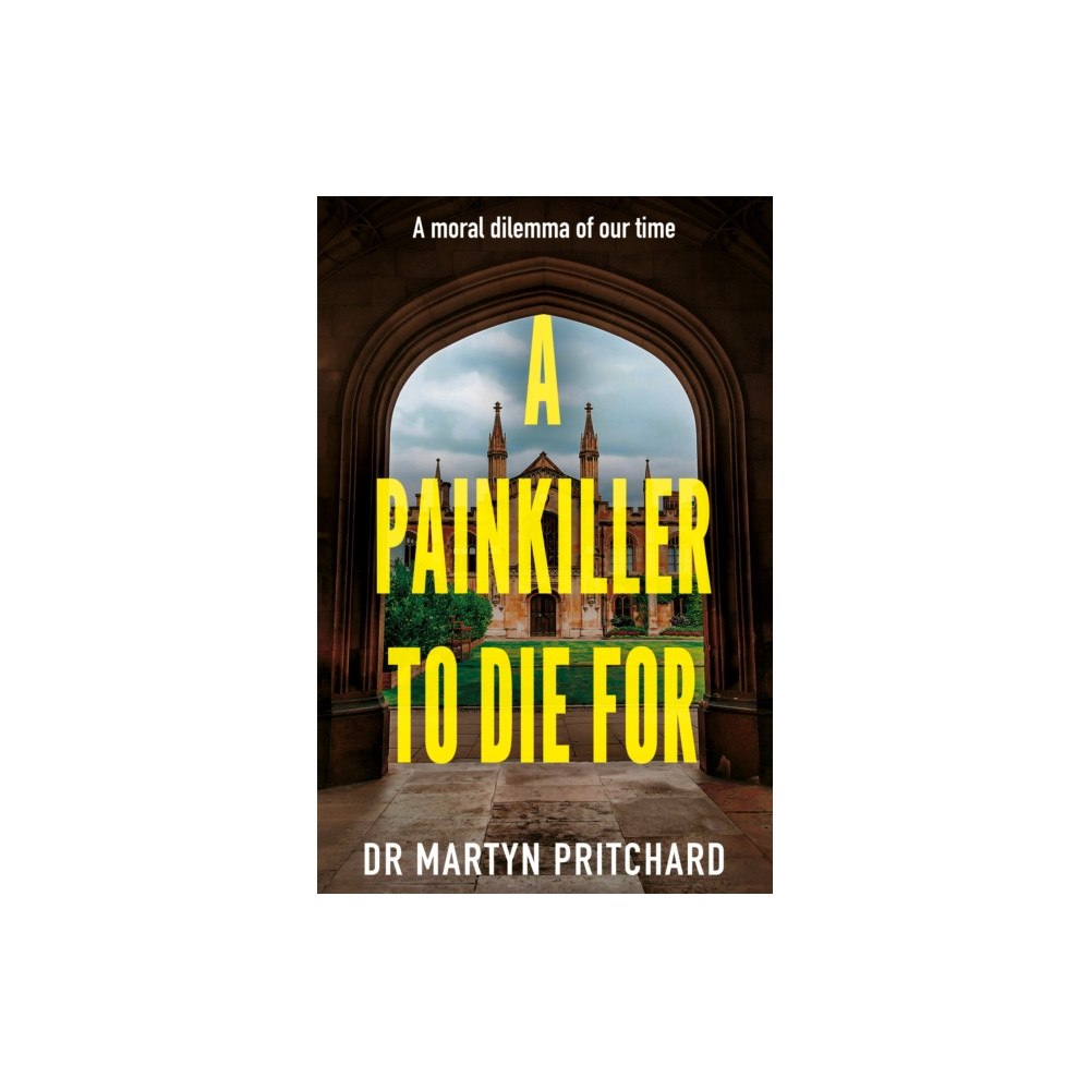 Troubador Publishing A Painkiller to Die For (häftad, eng)