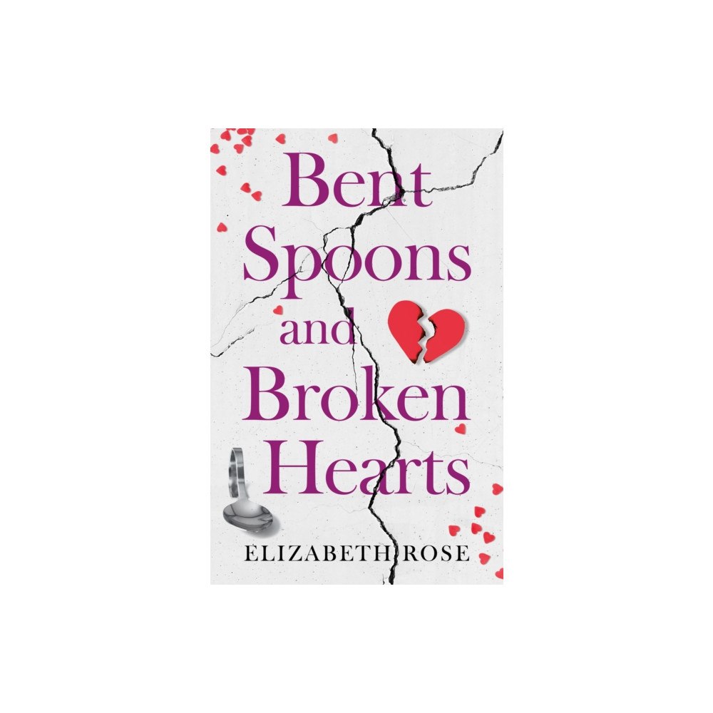 Troubador Publishing Bent Spoons and Broken Hearts (häftad, eng)