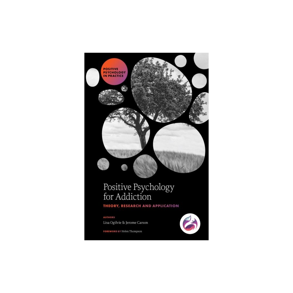 Emerald Publishing Limited Positive Psychology for Addiction (inbunden, eng)