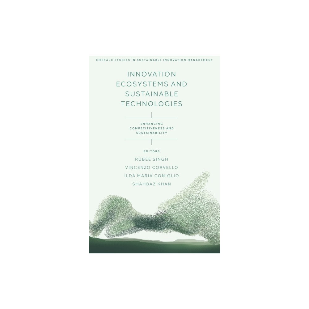 Emerald Publishing Limited Innovation Ecosystems and Sustainable Technologies (inbunden, eng)