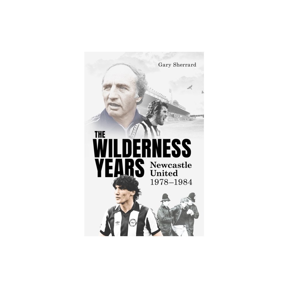 Pitch Publishing Ltd The Wilderness Years (inbunden, eng)
