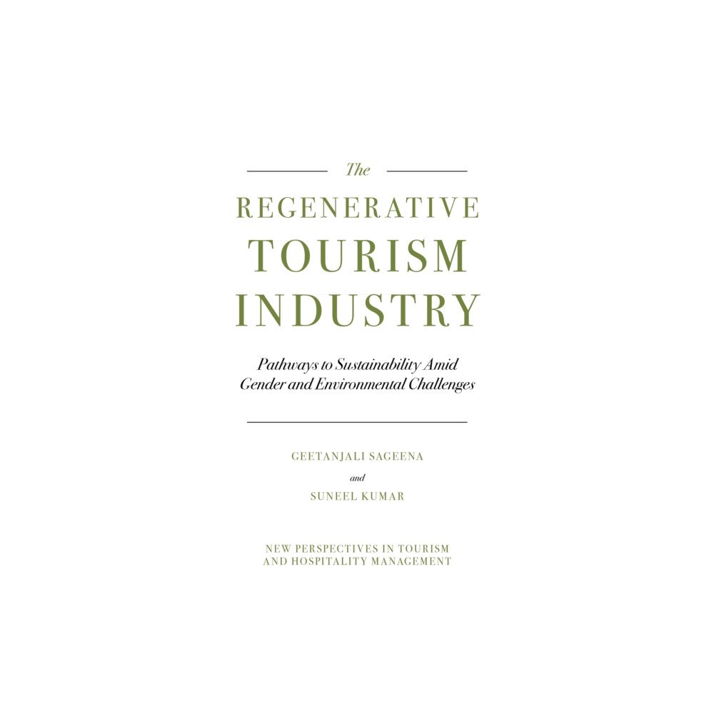 Emerald Publishing Limited Regenerative Tourism Industry (inbunden, eng)