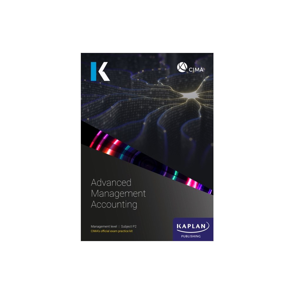 Kaplan Publishing P2 ADVANCED MANAGEMENT ACCOUNTING - EXAM PRACTICE KIT (häftad, eng)