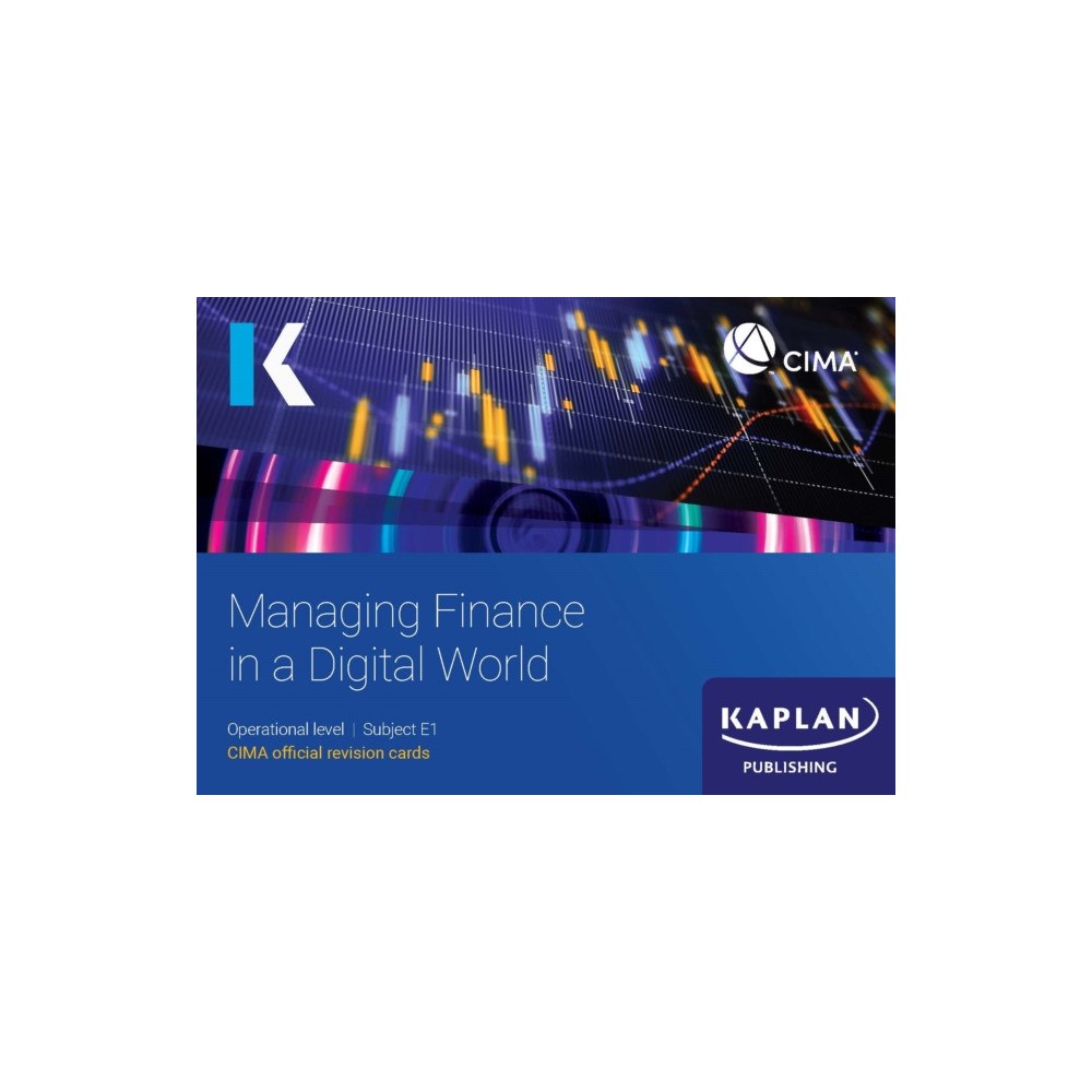 Kaplan Publishing E1 MANAGING FINANCE IN A DIGITAL WORLD - REVISION CARDS (häftad, eng)