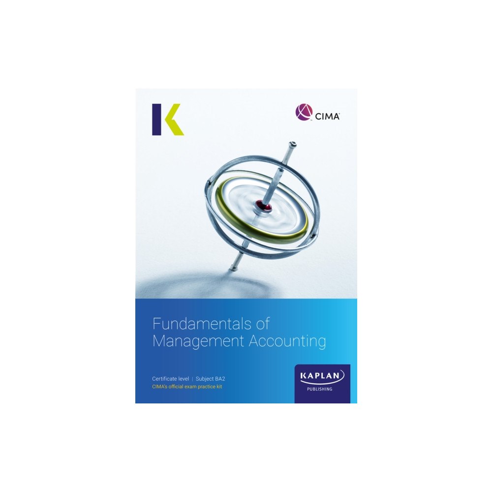 Kaplan Publishing BA2 FUNDAMENTALS OF MANAGEMENT ACCOUNTING - EXAM KIT (häftad, eng)