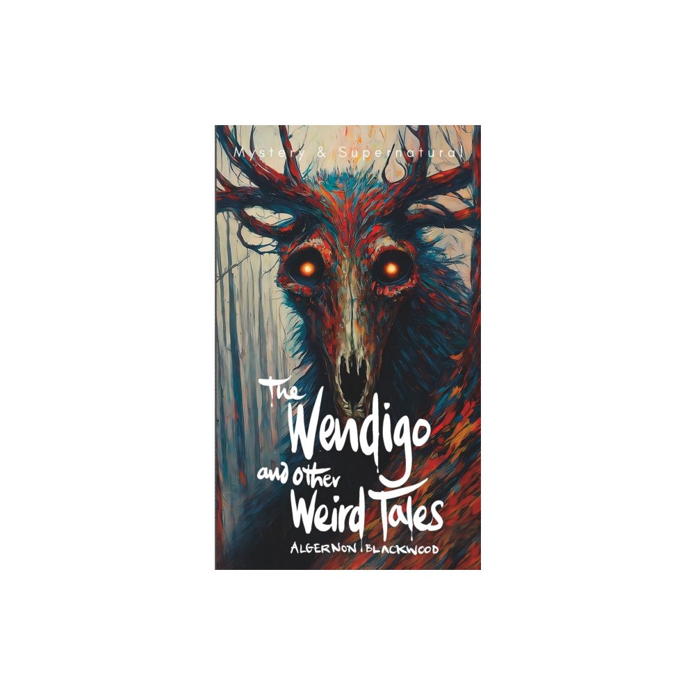 Wordsworth Editions Ltd The Wendigo and Other Weird Tales (häftad, eng)