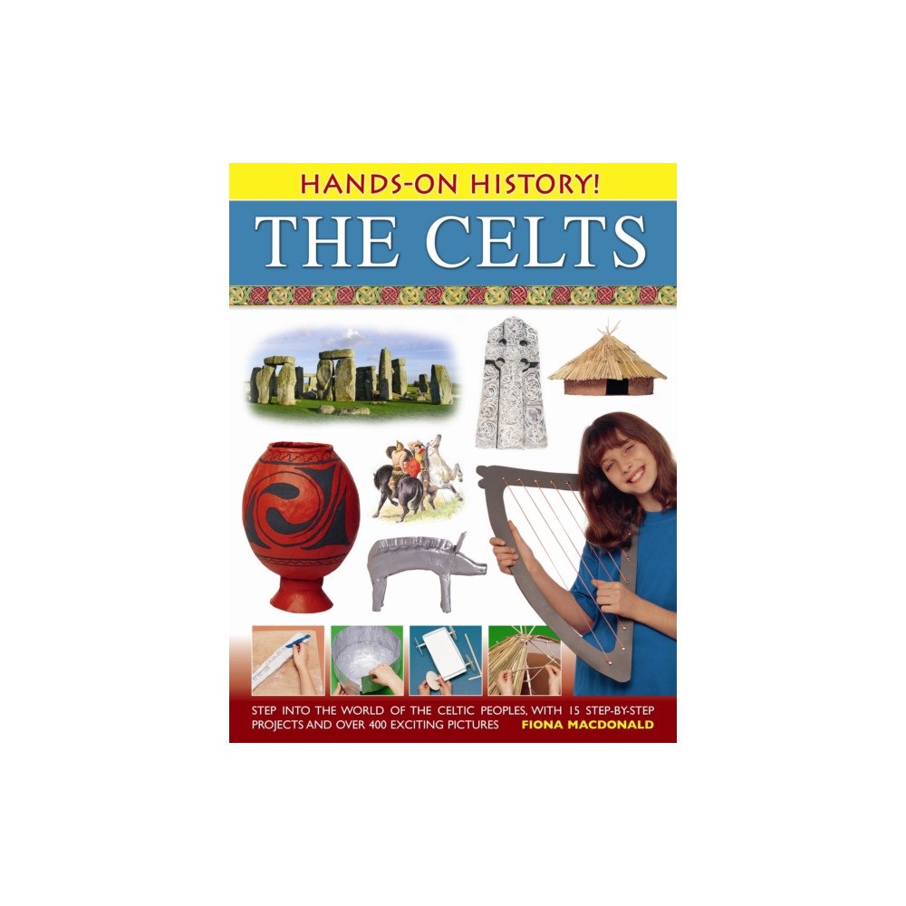 Anness publishing Hands On History! The Celts (inbunden, eng)