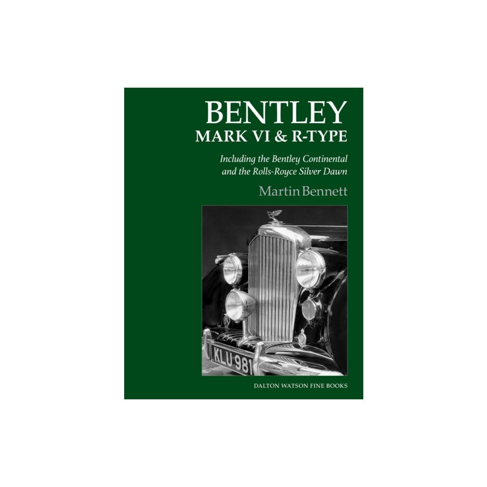 Dalton Watson Fine Books Bentley Mark VI & R-Type (inbunden, eng)