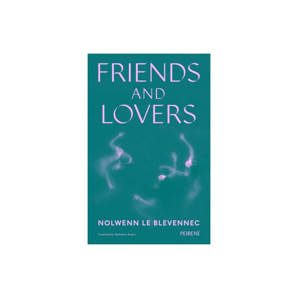 Peirene Press Ltd Friends and Lovers (häftad, eng)