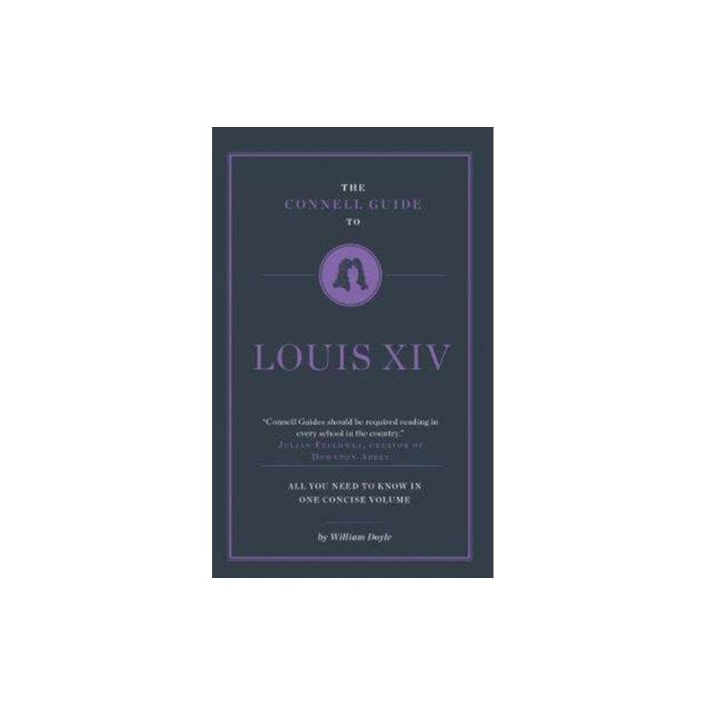 CONNELL PUBLISHING LTD The Connell Guide To Louis XIV (häftad, eng)