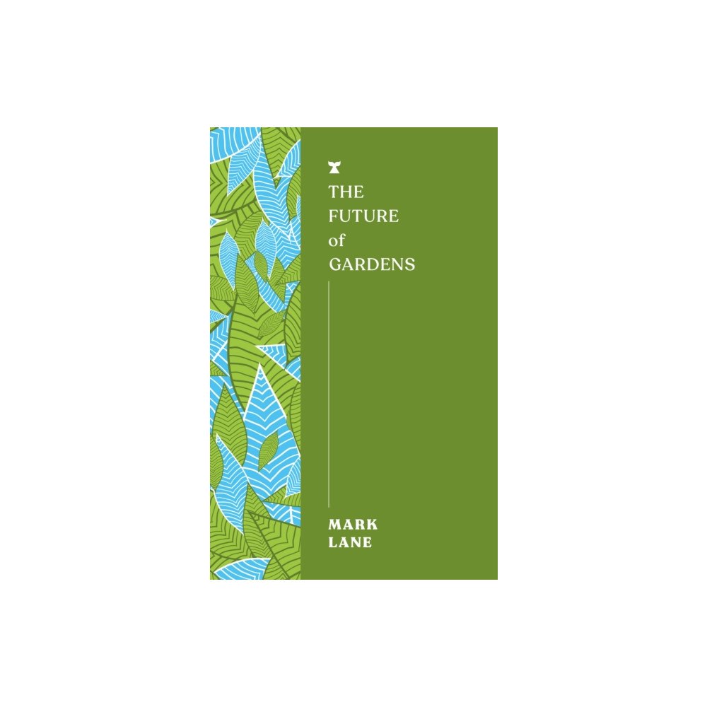 Melville House UK The Future of Gardens (häftad, eng)