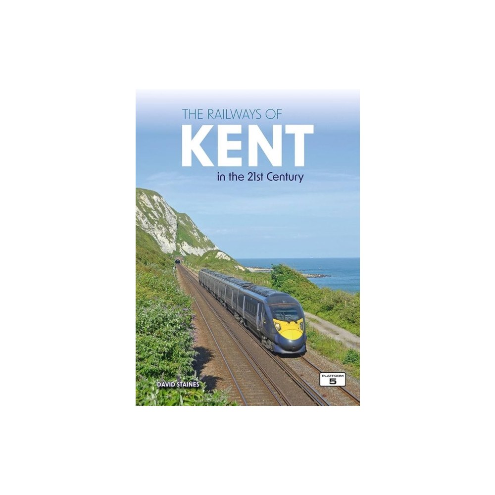 Platform 5 Publishing Ltd Railways Of Kent In The 21St Century (häftad, eng)