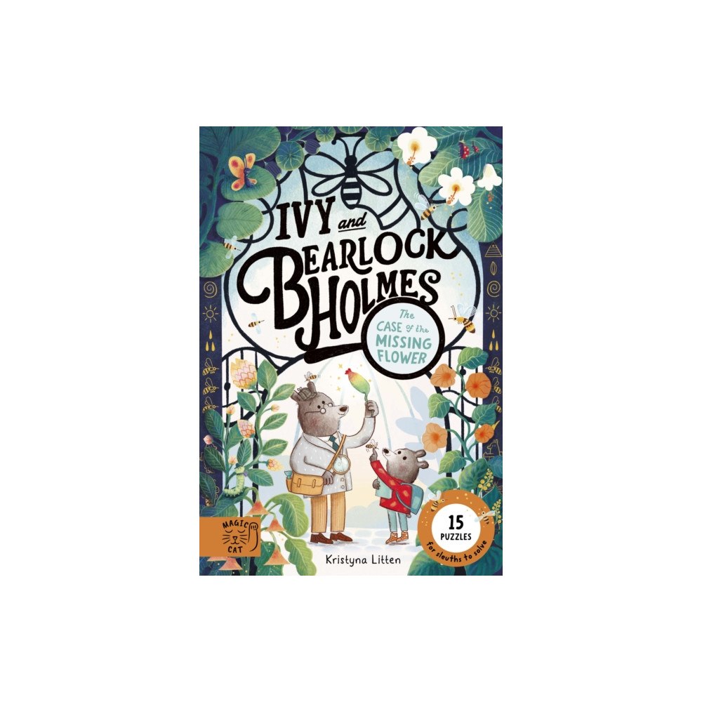 Magic Cat Publishing Ivy and Bearlock Holmes: The Case of the Missing Flower (inbunden, eng)