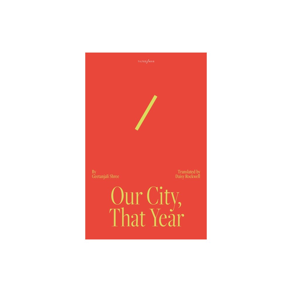 Tilted Axis Press Our City That Year (häftad, eng)