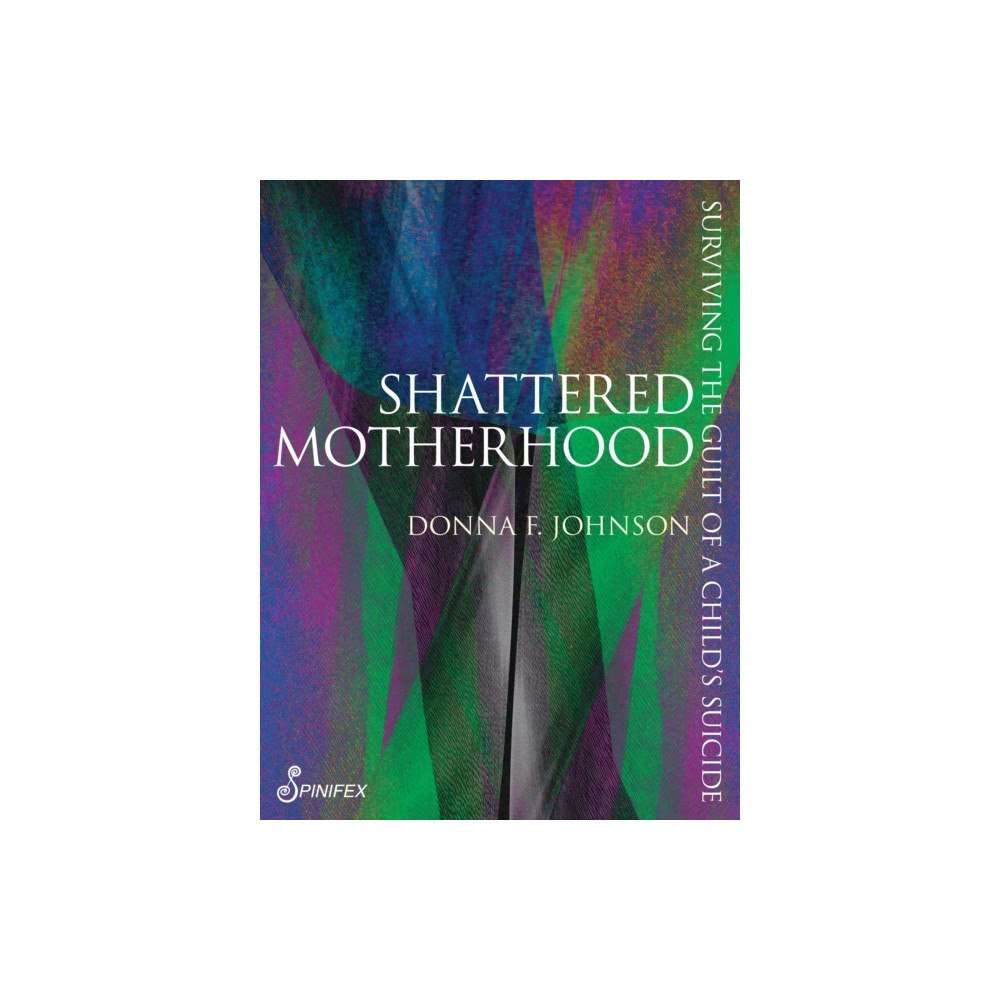 Spinifex Press Shattered Motherhood (häftad, eng)