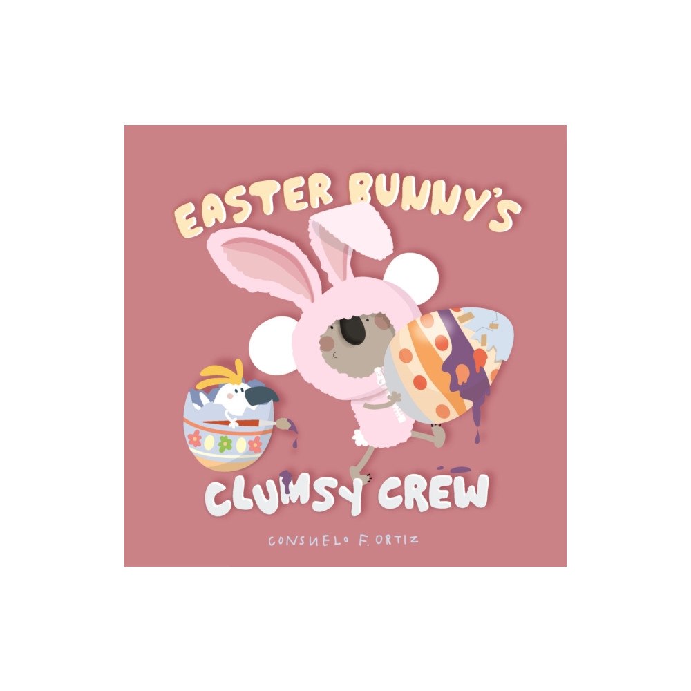 Five Mile Easter Bunny's Clumsy Crew (bok, board book, eng)