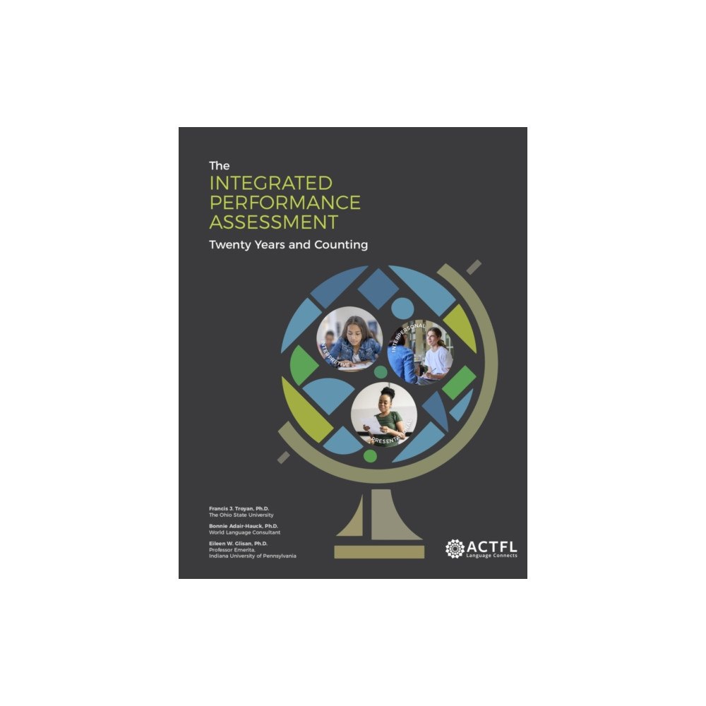 American Council on the Teaching of Foreign Langua The Integrated Performance Assessment (häftad, eng)