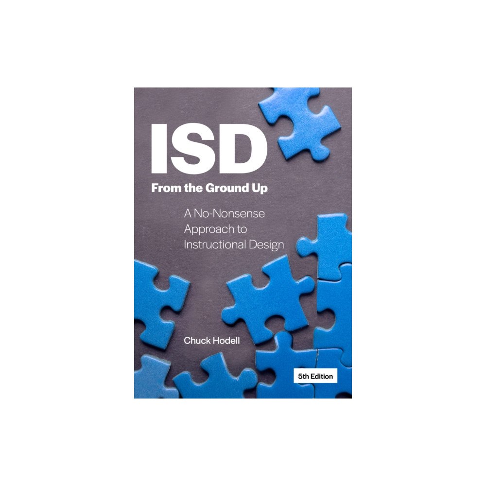 American Society for Training & Development ISD From the Ground Up (häftad, eng)