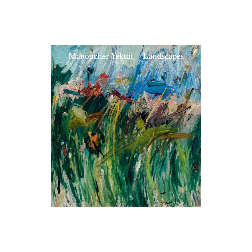 Karma Manoucher Yektai: Landscapes (inbunden, eng)