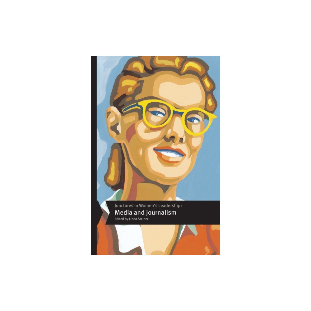 Rutgers University Press Junctures in Women's Leadership: Media and Journalism (häftad, eng)