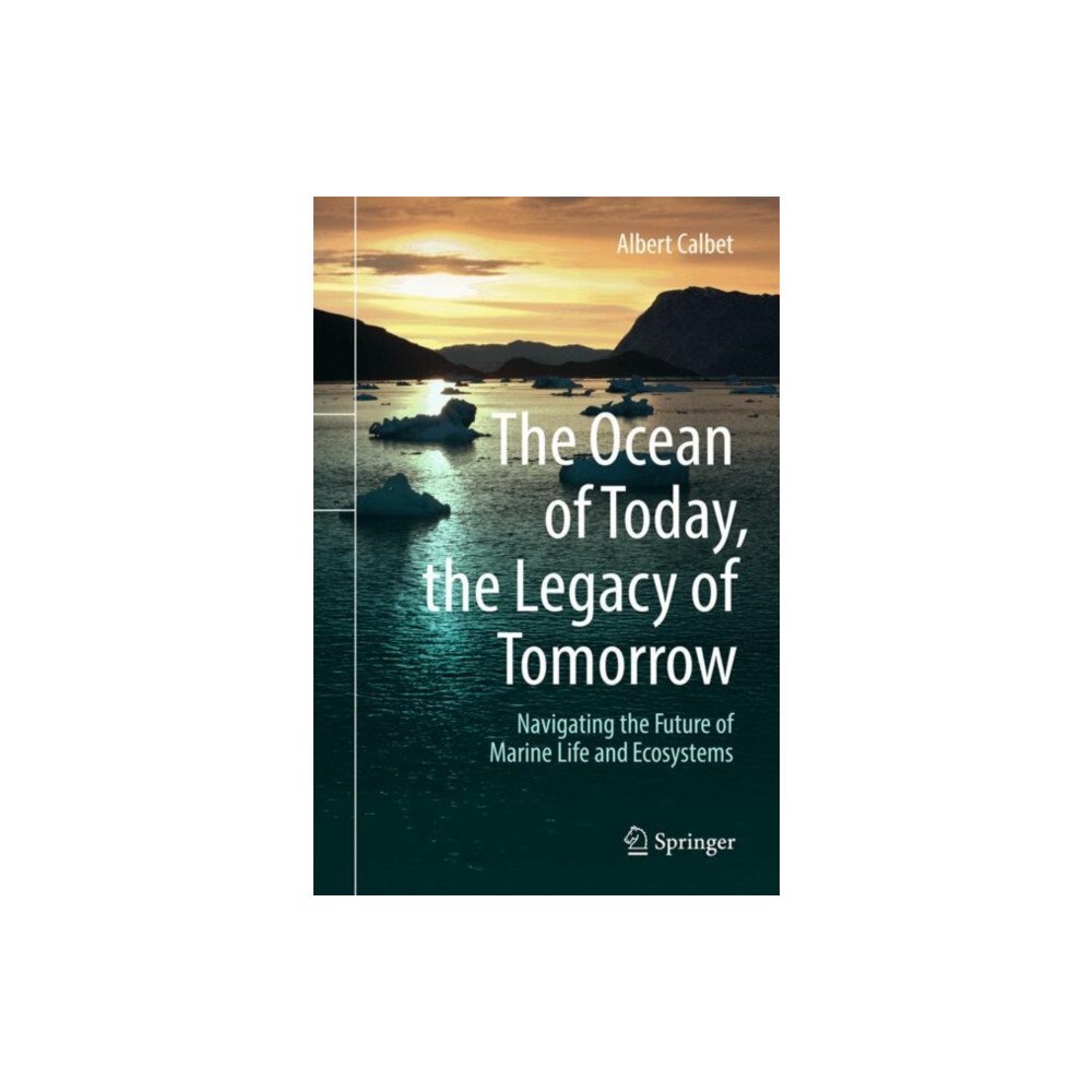 Springer International Publishing AG The Ocean of Today, the Legacy of Tomorrow (inbunden, eng)