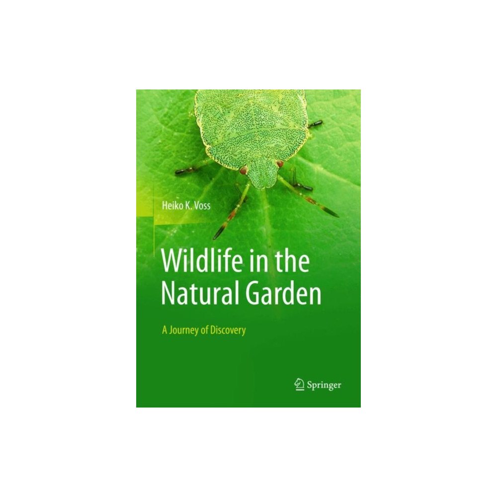 Springer-Verlag Berlin and Heidelberg GmbH & Co. K Wildlife in the Natural Garden (inbunden, eng)