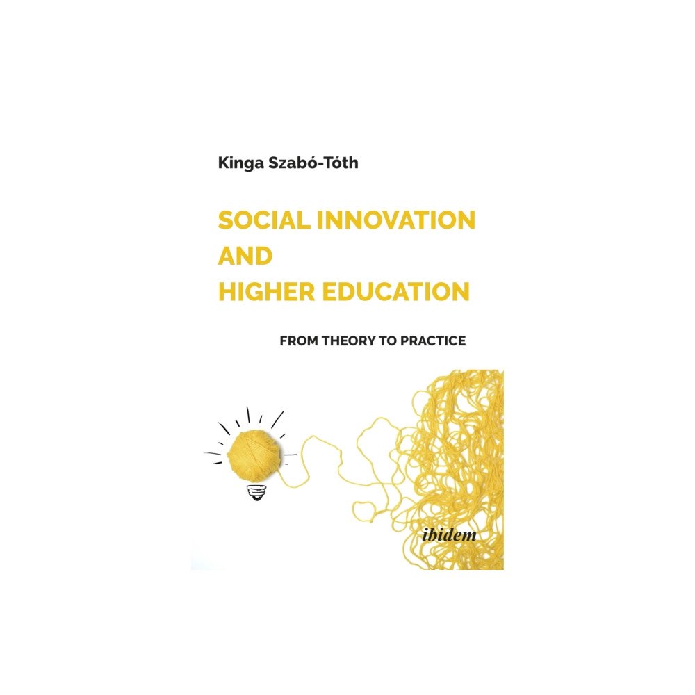 ibidem-Verlag, Jessica Haunschild u Christian Scho Social Innovation and Higher Education: From Theory to Practice (häftad, eng)