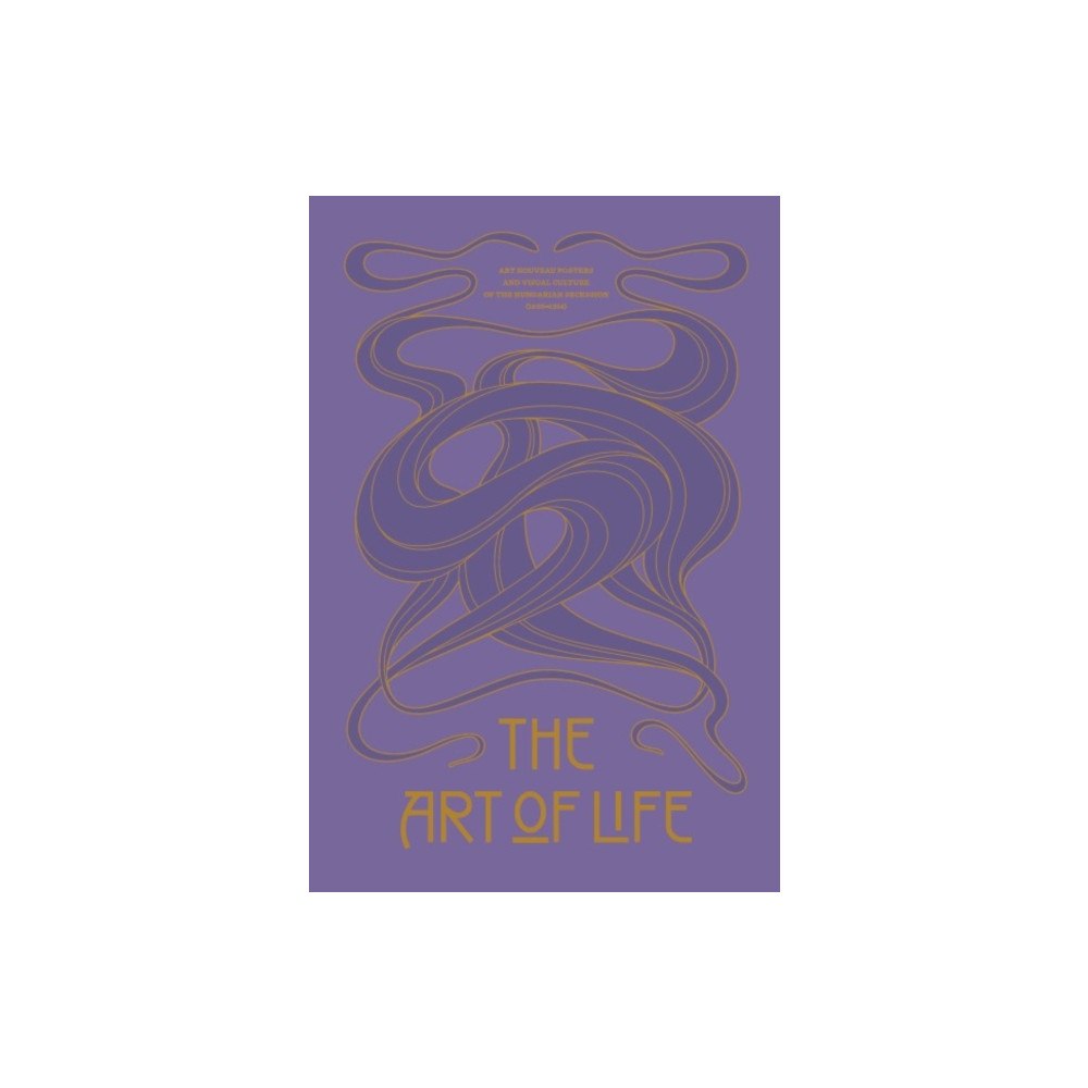 Museum of Fine Art, Budapest / Hungarian National  The Art of Life (inbunden, eng)